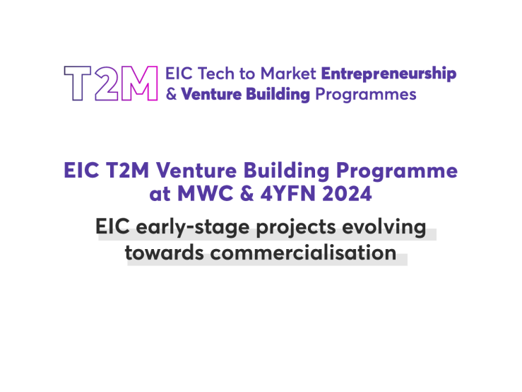 EIC T2M Venture Building Programme at MWC & 4YFN 2024 EIC earlystage